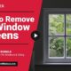 remove my window screens